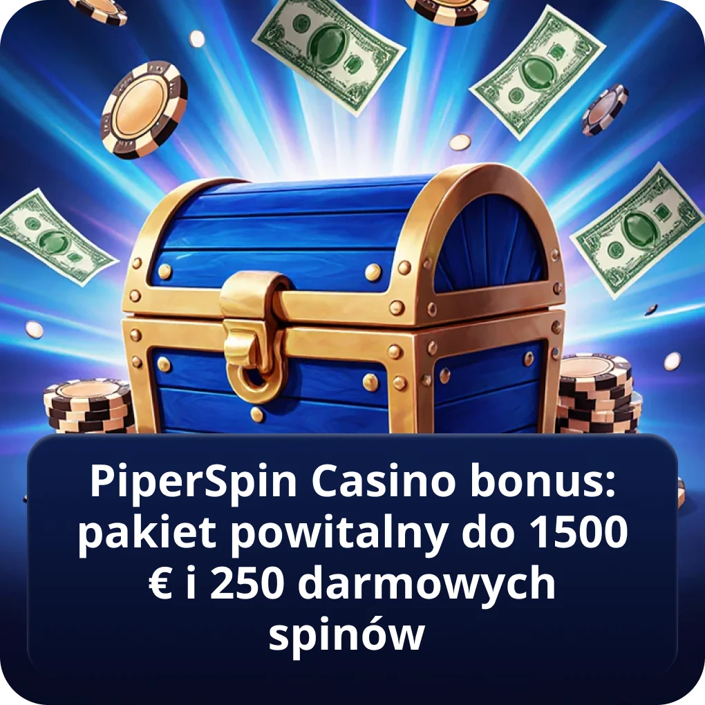PiperSpin Casino bonus: pakiet powitalny do 1500 € i 250 darmowych spinów