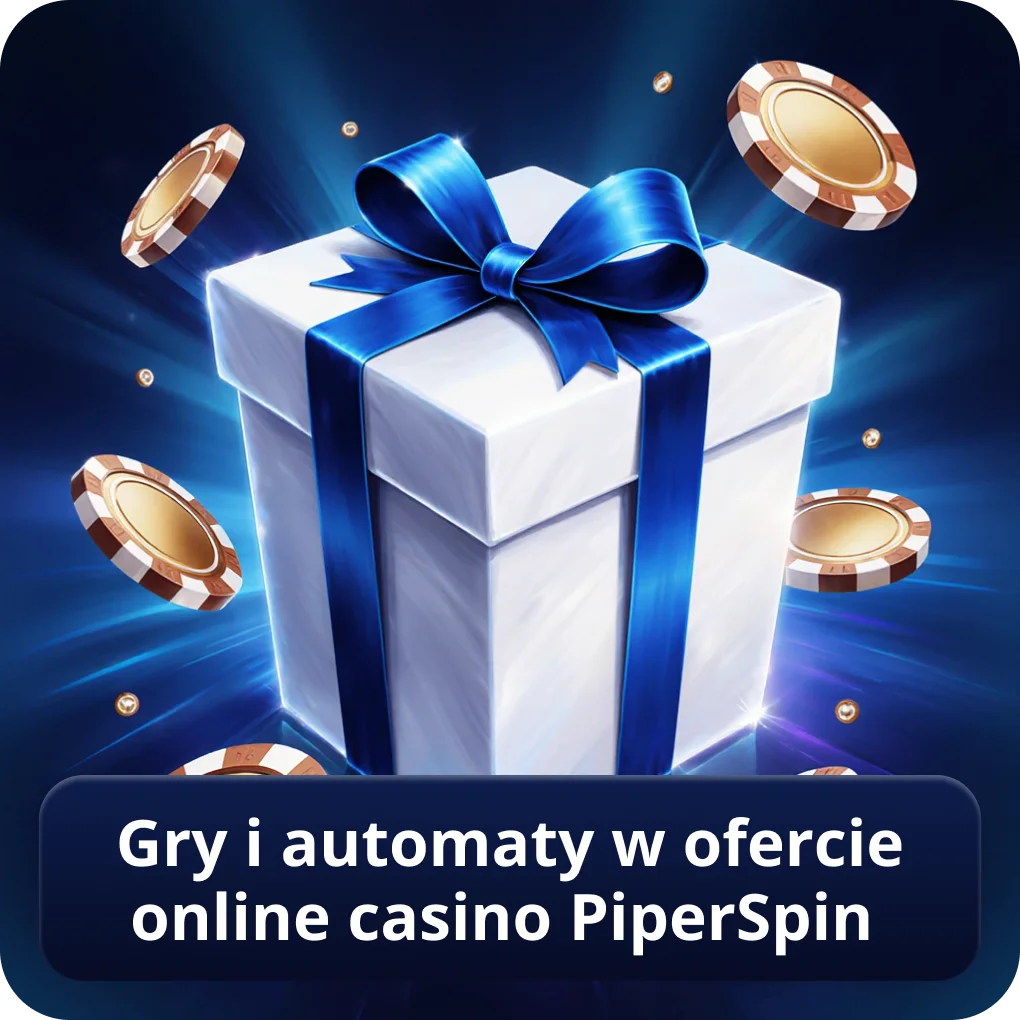 Gry i automaty w ofercie online casino PiperSpin
